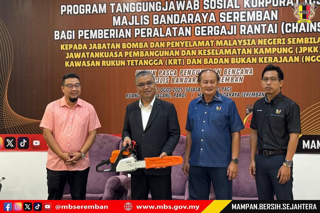 PROGRAM TANGGUNGJAWAB SOSIAL KORPORAT (CSR) MBS BAGI PEMBERIAN PERALATAN GERGAJI RANTAI (CHAINSAW) KEPADA BOMBA, JPKK, KRT DAN NGO UNTUK PASCA PENGURUSAN BENCANA MBS